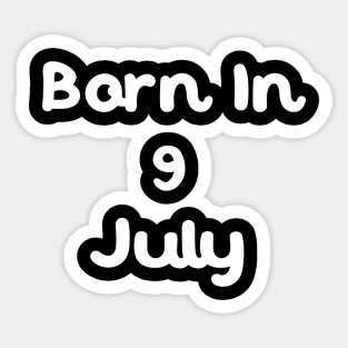 Born In 9 July Sticker